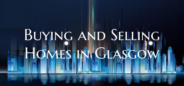 Buying and Selling Homes in Glasgow