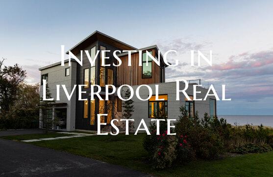 Investing in Liverpool Real Estate