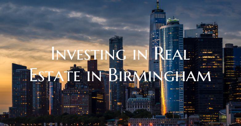 Investing in Real Estate in Birmingham