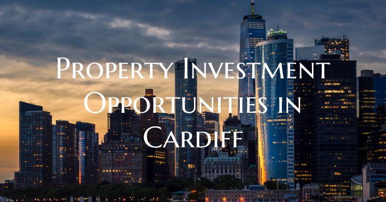 Property Investment Opportunities in Cardiff