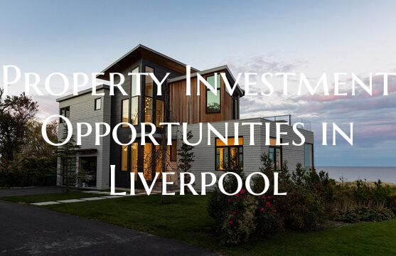Property Investment Opportunities in Liverpool